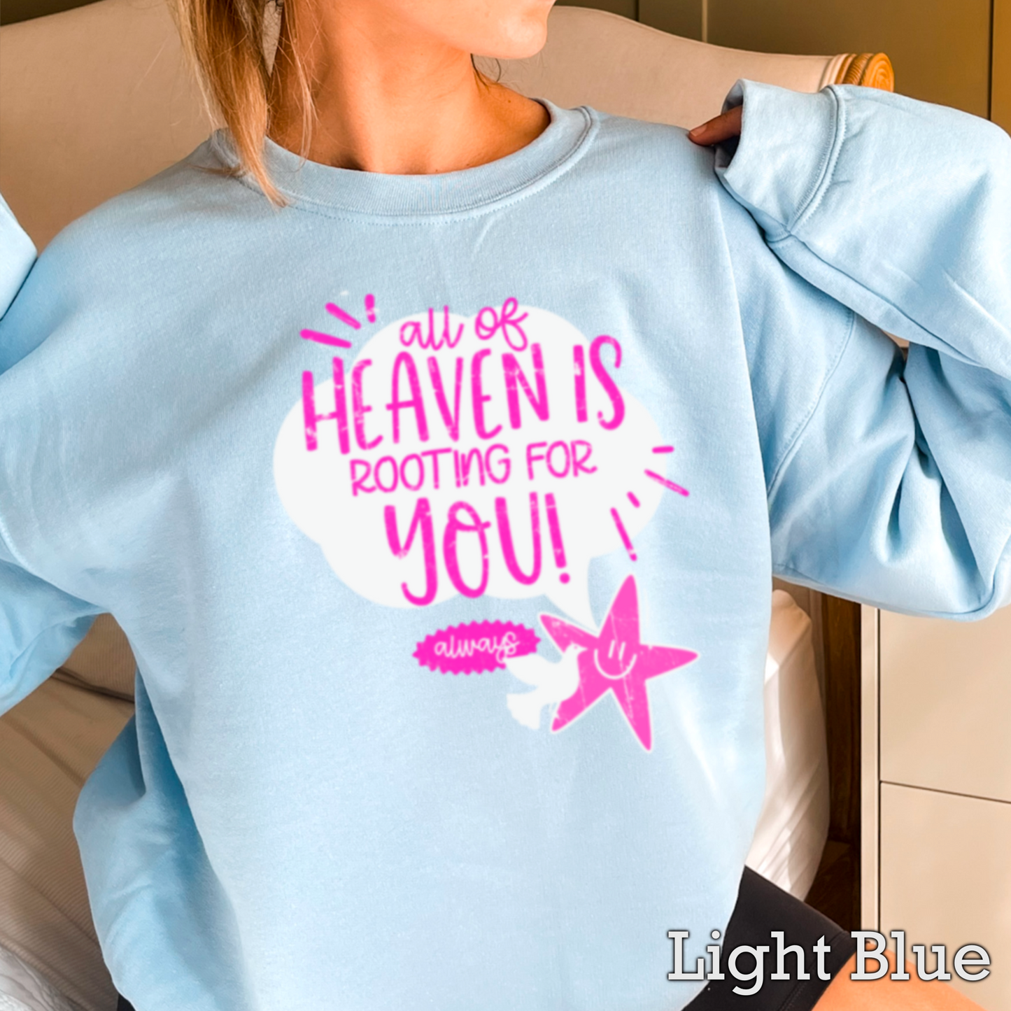 All Of Heaven Is Rooting For You Crewneck Sweatshirt