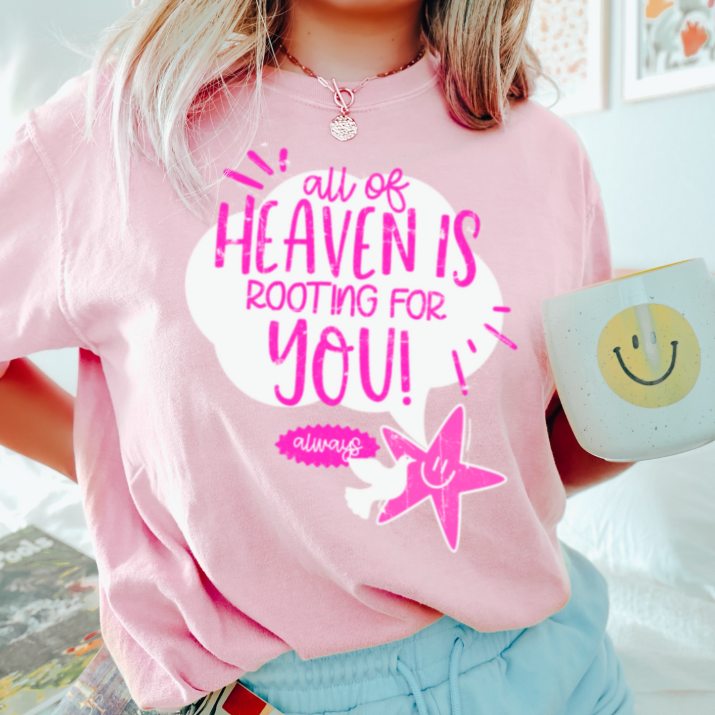 All Of Heaven Is Rooting For You Comfort Color Graphic Tee