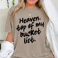 Heaven Top Of My Bucket List Screen Print Transfer