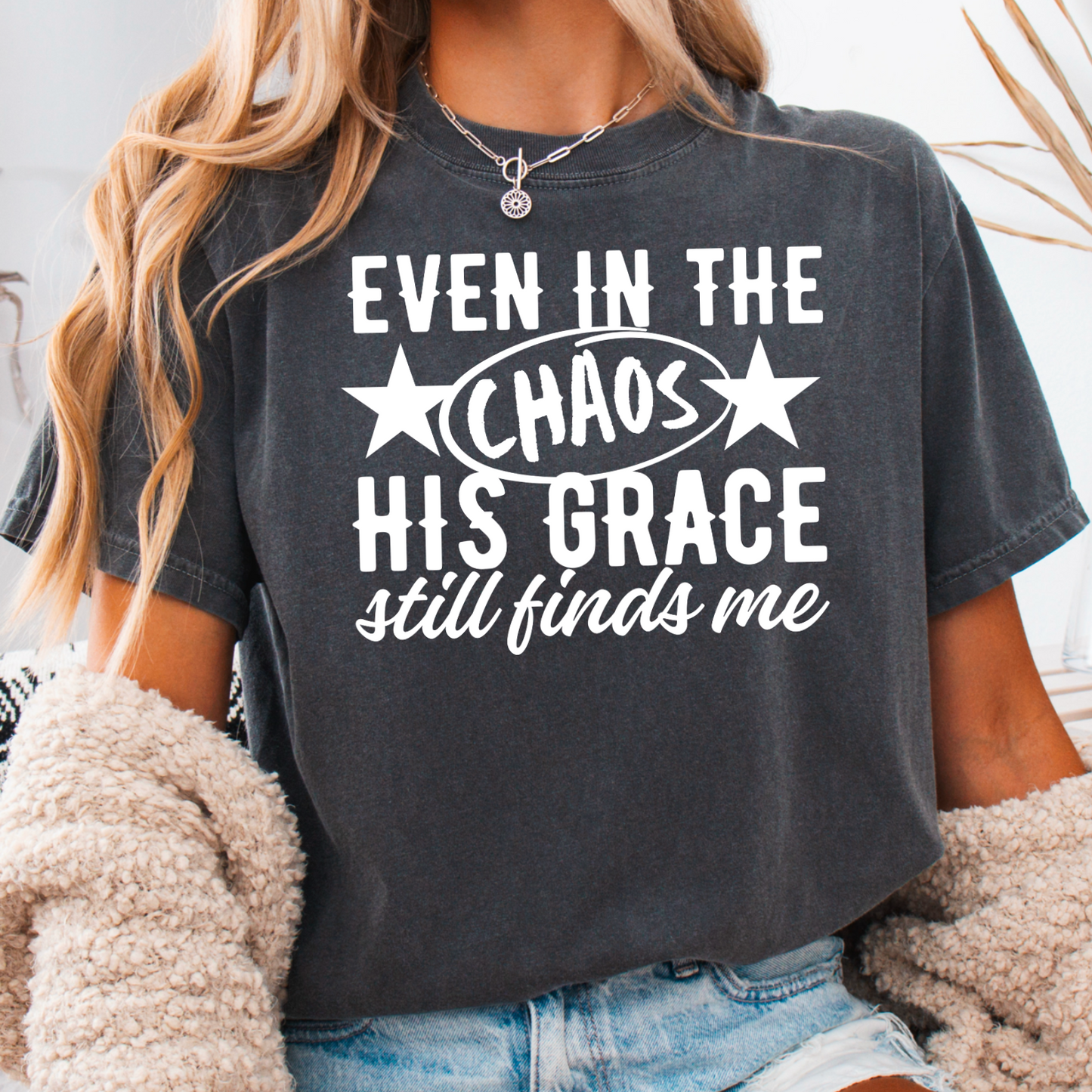 Even In The Chaos Comfort Color Graphic Tee