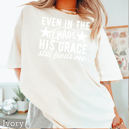 Even In The Chaos Comfort Color Graphic Tee