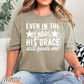 Even In The Chaos Comfort Color Graphic Tee