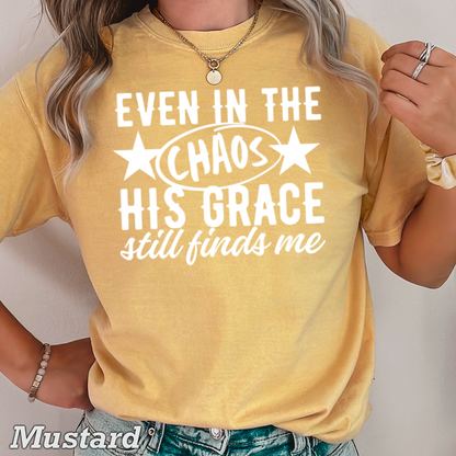 Even In The Chaos Comfort Color Graphic Tee