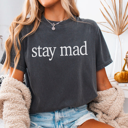 Stay Mad Screen Print Transfer