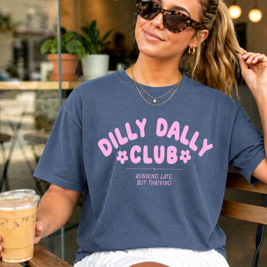 Releases Friday | Dilly Dally Club Running Late But Thriving Screen Print Transfer