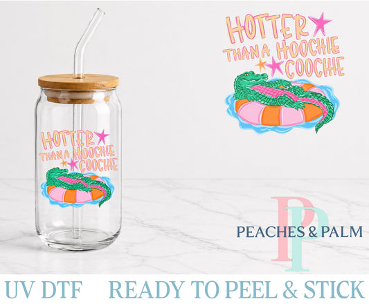 Hotter Than A Hoochie Coochie UV DTF Decal