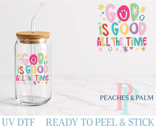 God Is Good All The Time UV DTF Decal