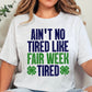 Ain’t No Tired Like Fairweek Tired DTF Transfer