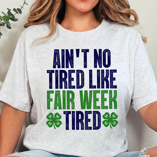 Ain’t No Tired Like Fairweek Tired DTF Transfer