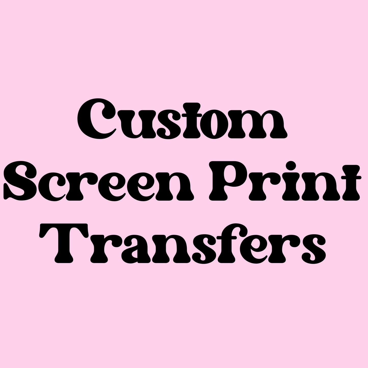 Custom Screen Prints Transfer