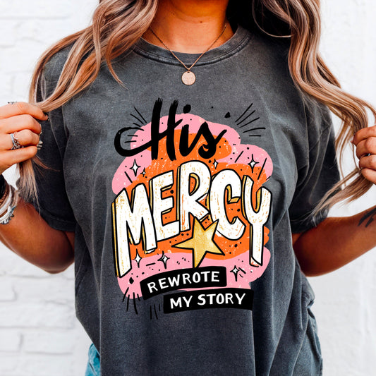His Mercy Rewrote My Story DTF Transfer