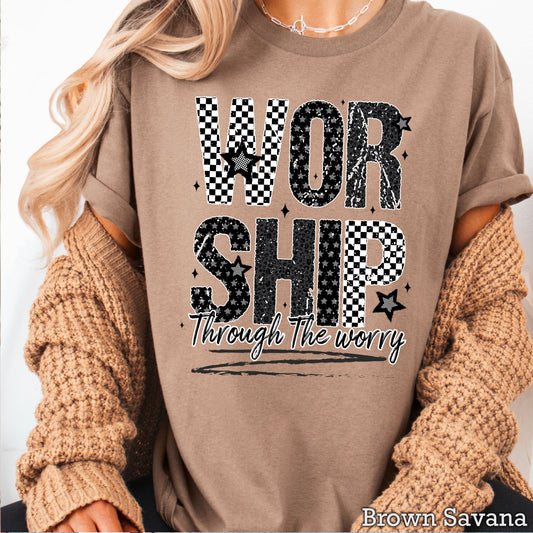 Worship Through The Worry DTF Transfer