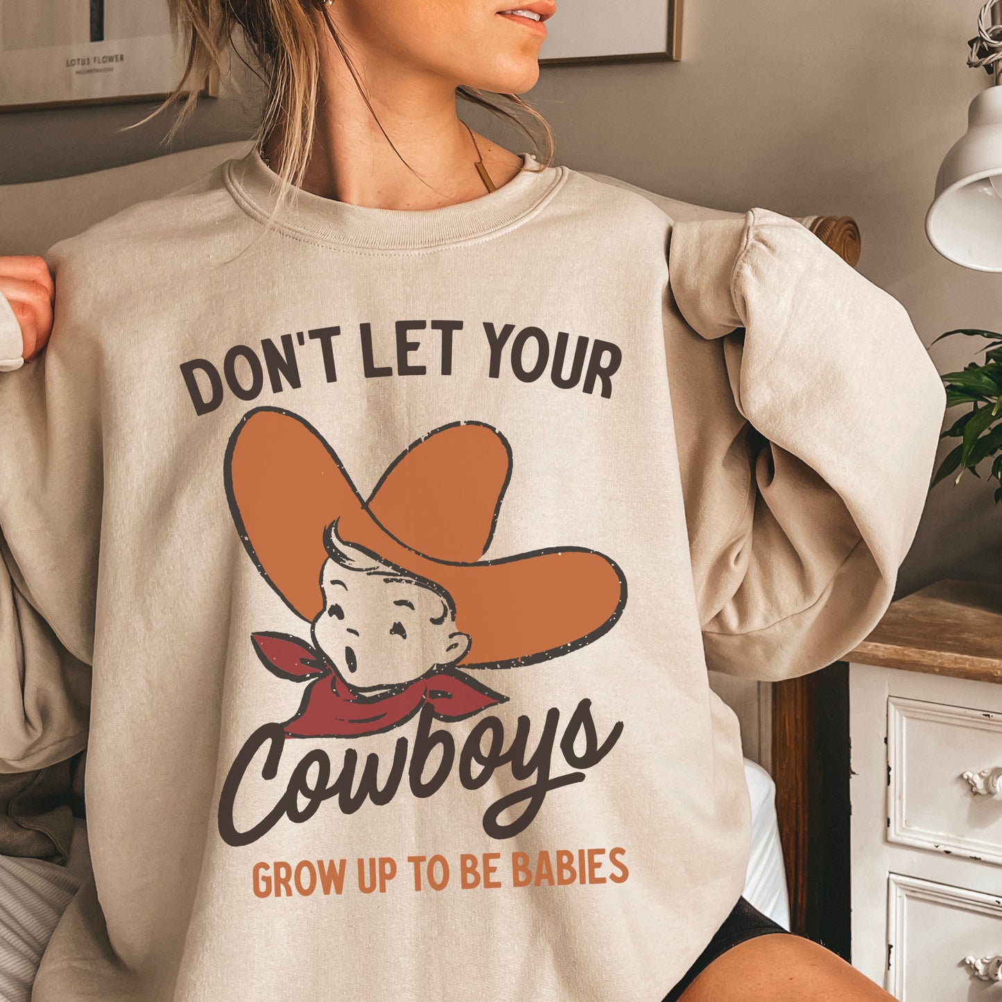 Don’t Let Your Cowboys Grow Up To Be Babies Western Crewneck Sweatshirt