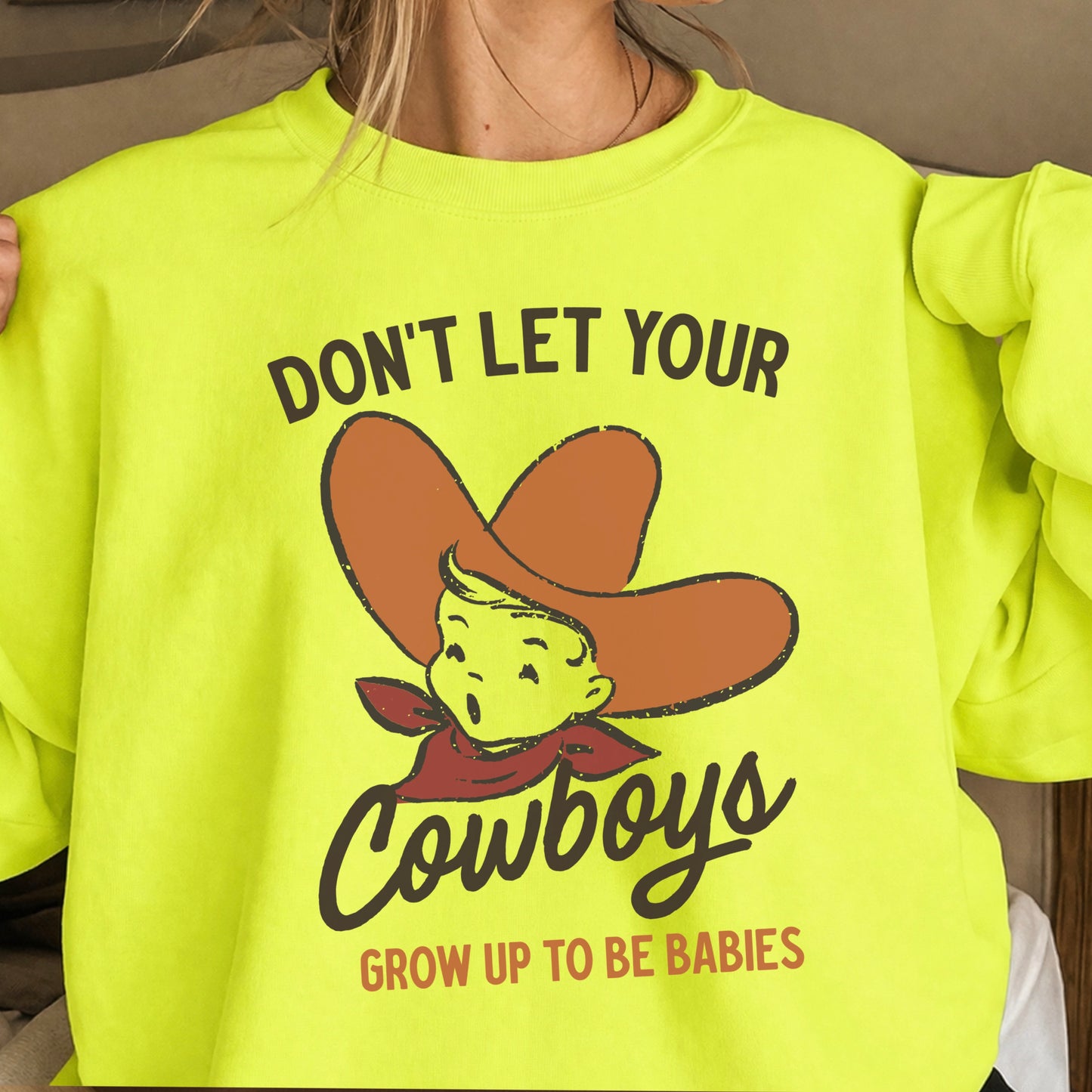 Don’t Let Your Cowboys Grow Up To Be Babies Western Crewneck Sweatshirt