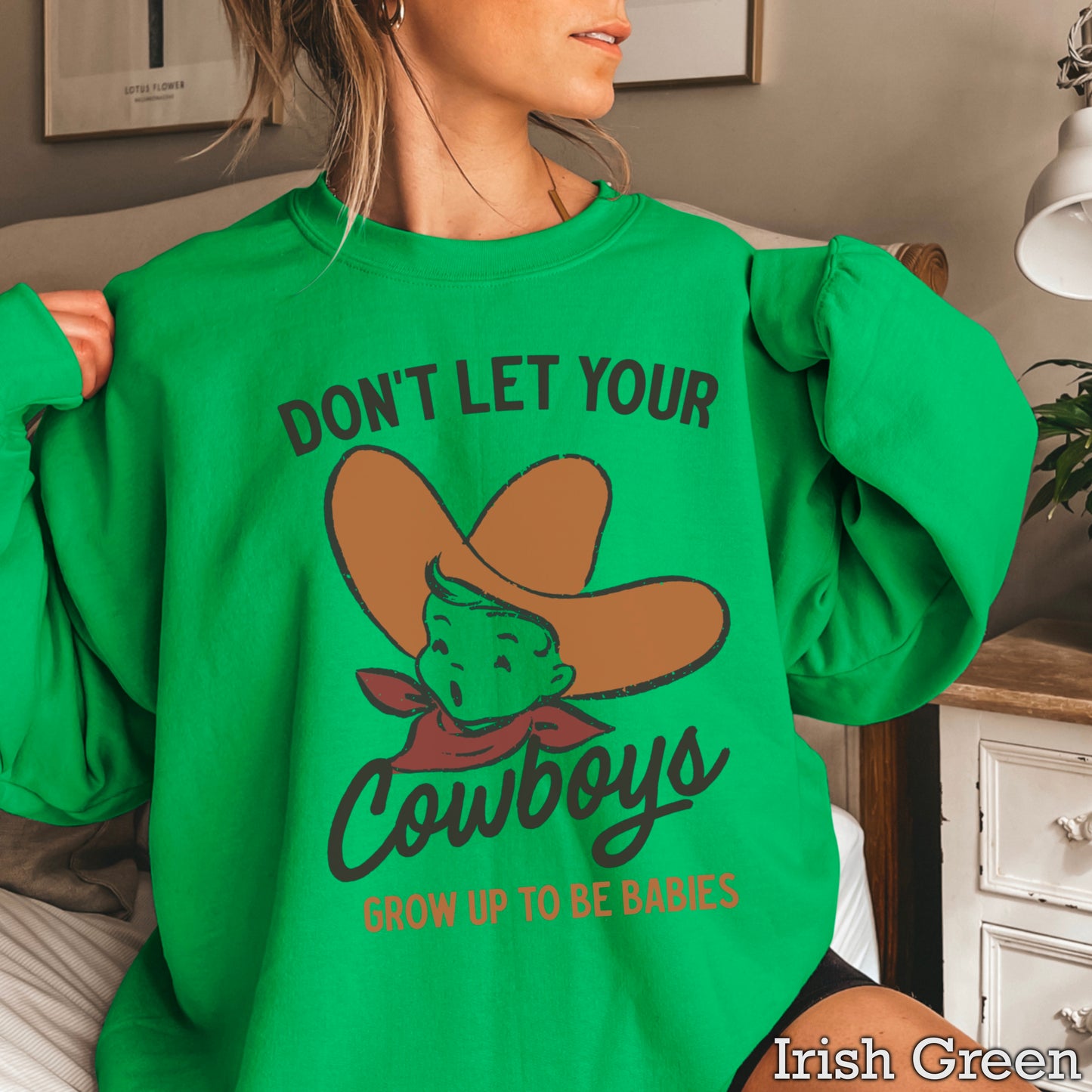 Don’t Let Your Cowboys Grow Up To Be Babies Western Crewneck Sweatshirt
