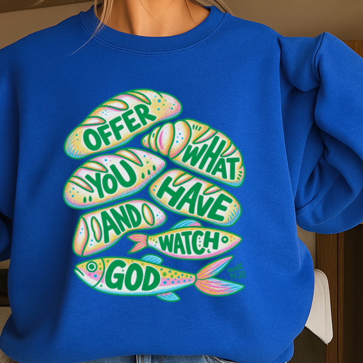Offer What You Have And Watch God Crewneck Sweatshirt