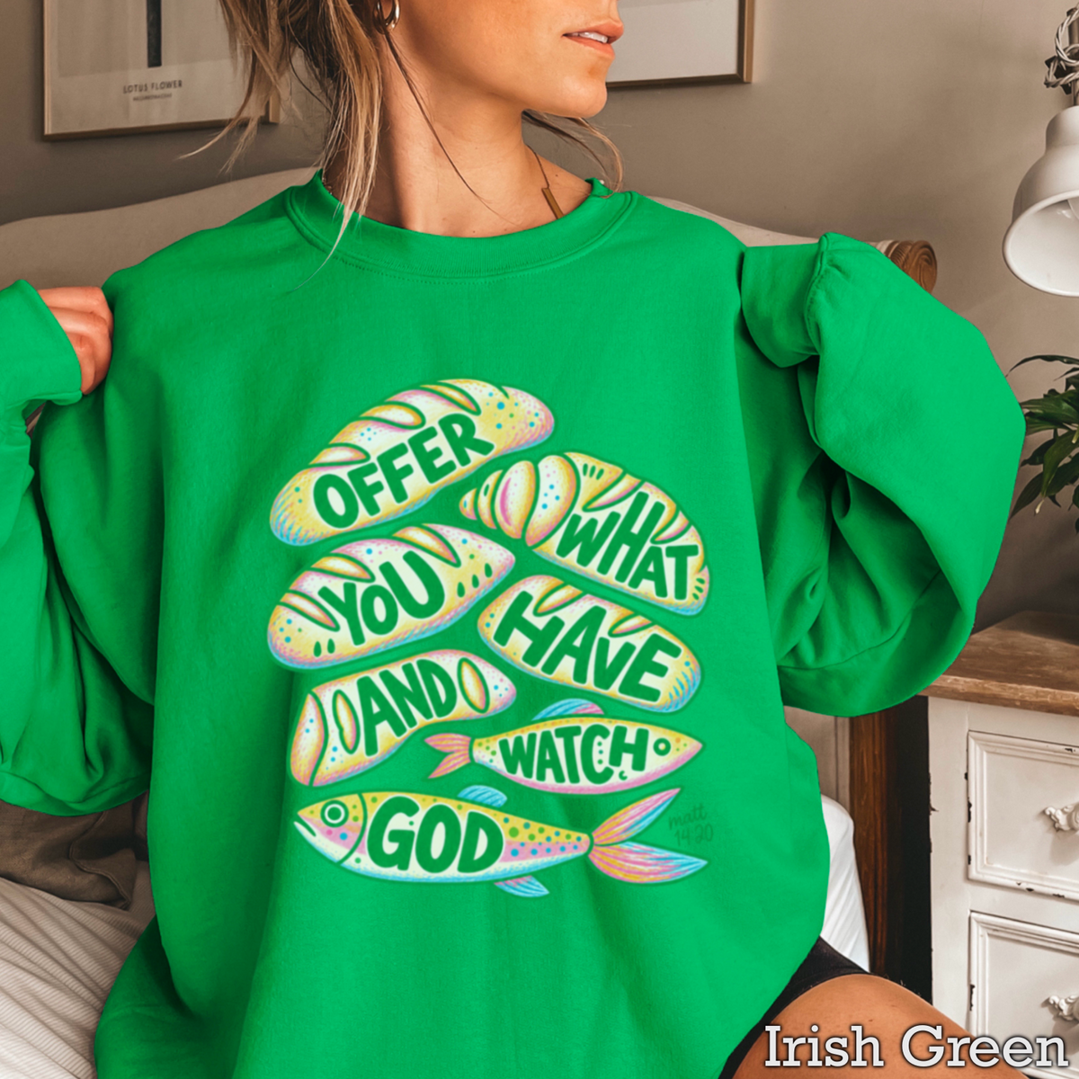 Offer What You Have And Watch God Crewneck Sweatshirt
