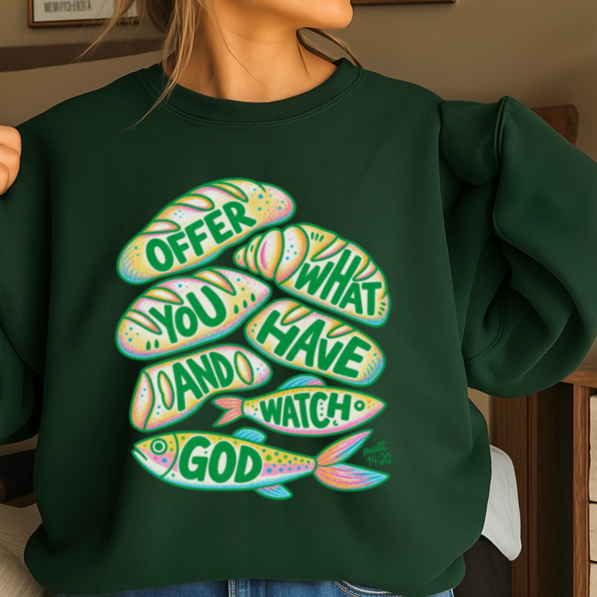 Offer What You Have And Watch God Crewneck Sweatshirt