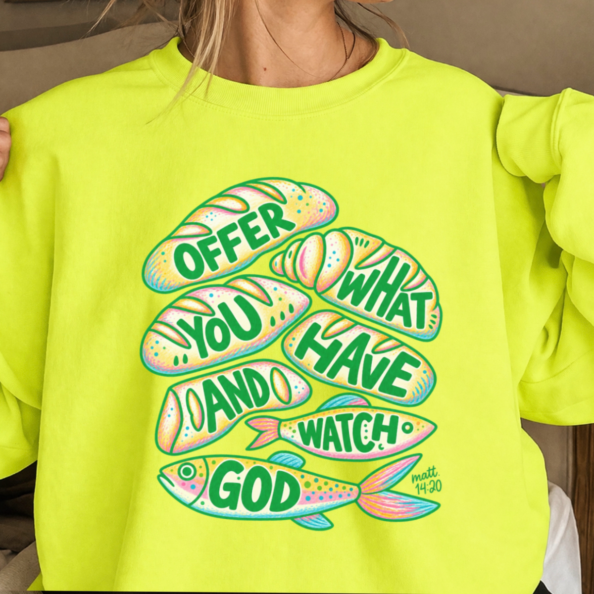Offer What You Have And Watch God Crewneck Sweatshirt