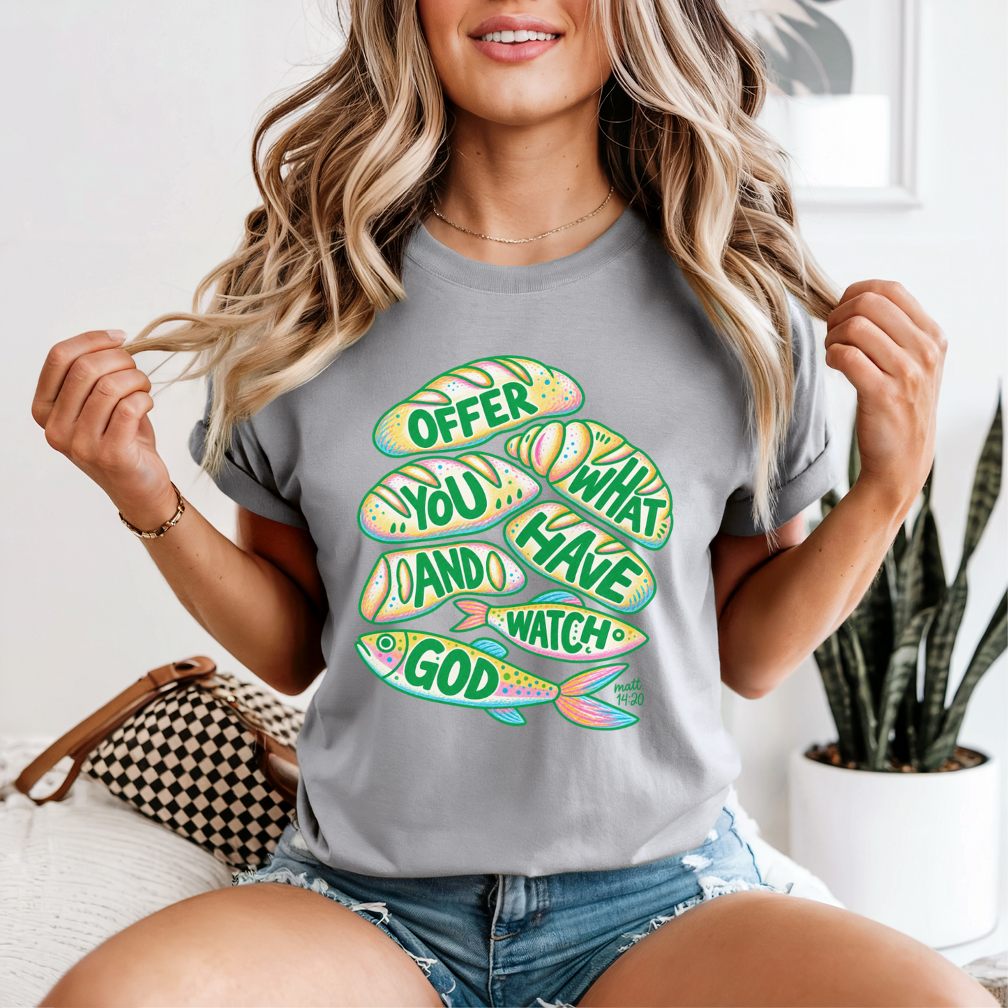 Offer What You Have And Watch God Comfort Color Graphic Tee