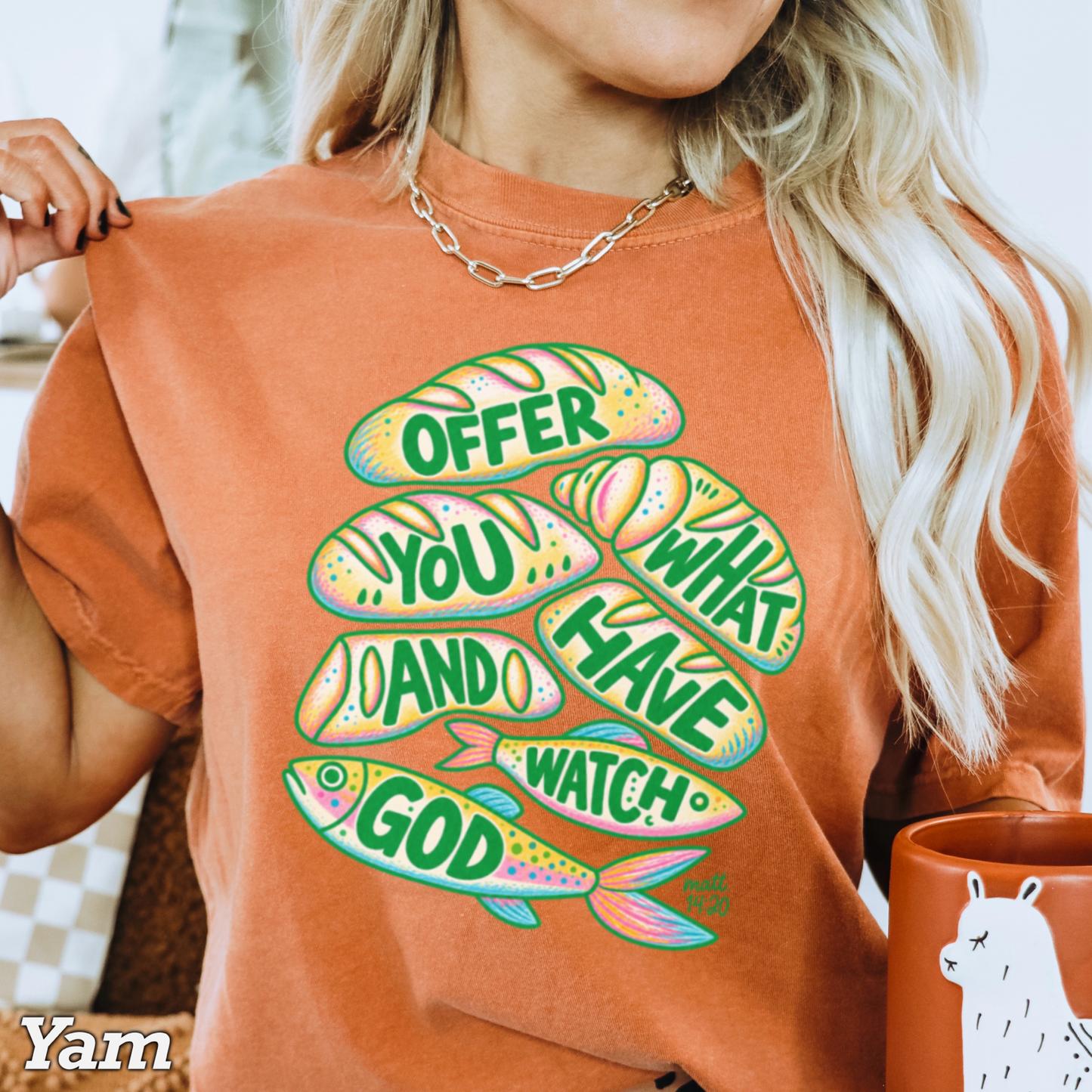 Offer What You Have And Watch God Comfort Color Graphic Tee