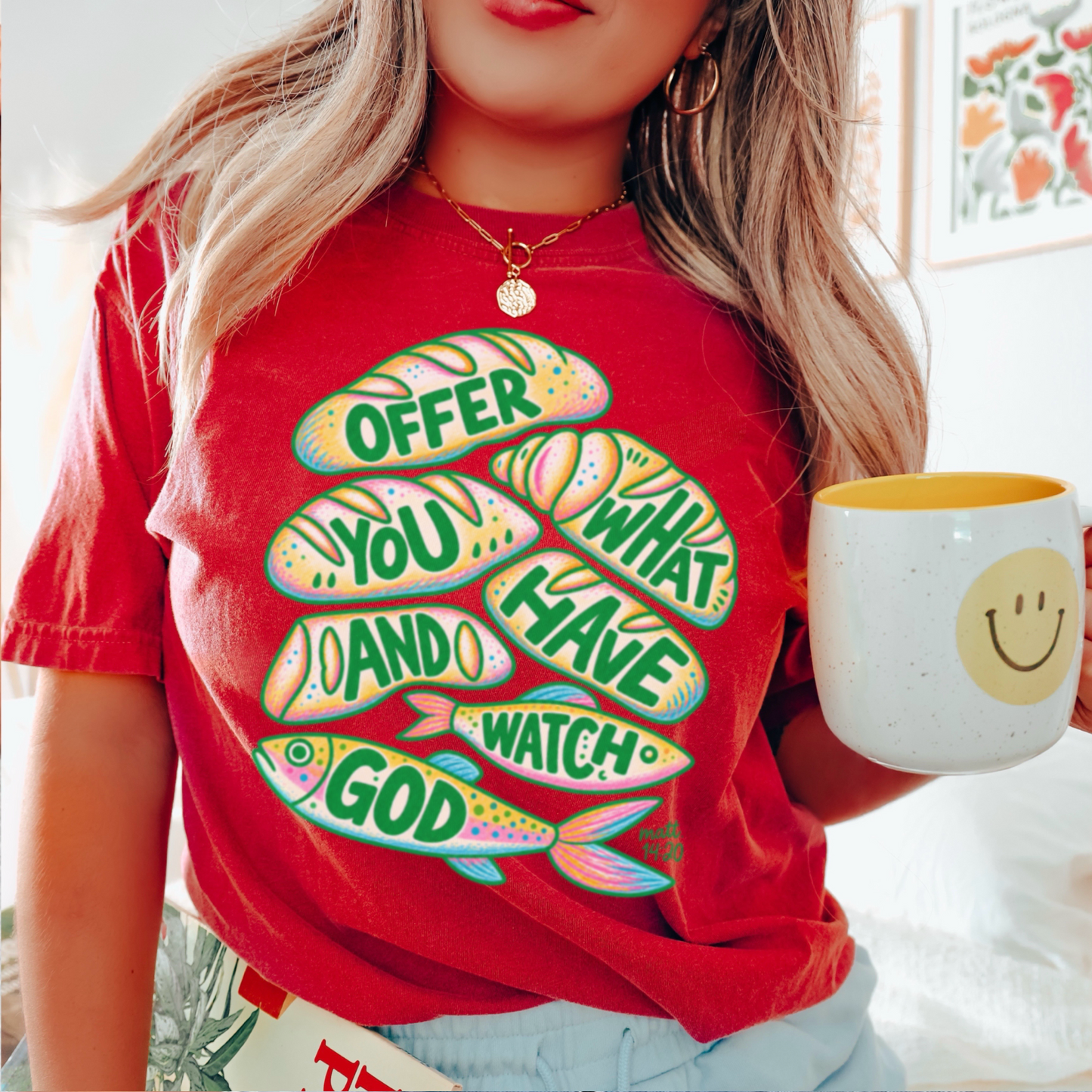 Offer What You Have And Watch God Comfort Color Graphic Tee