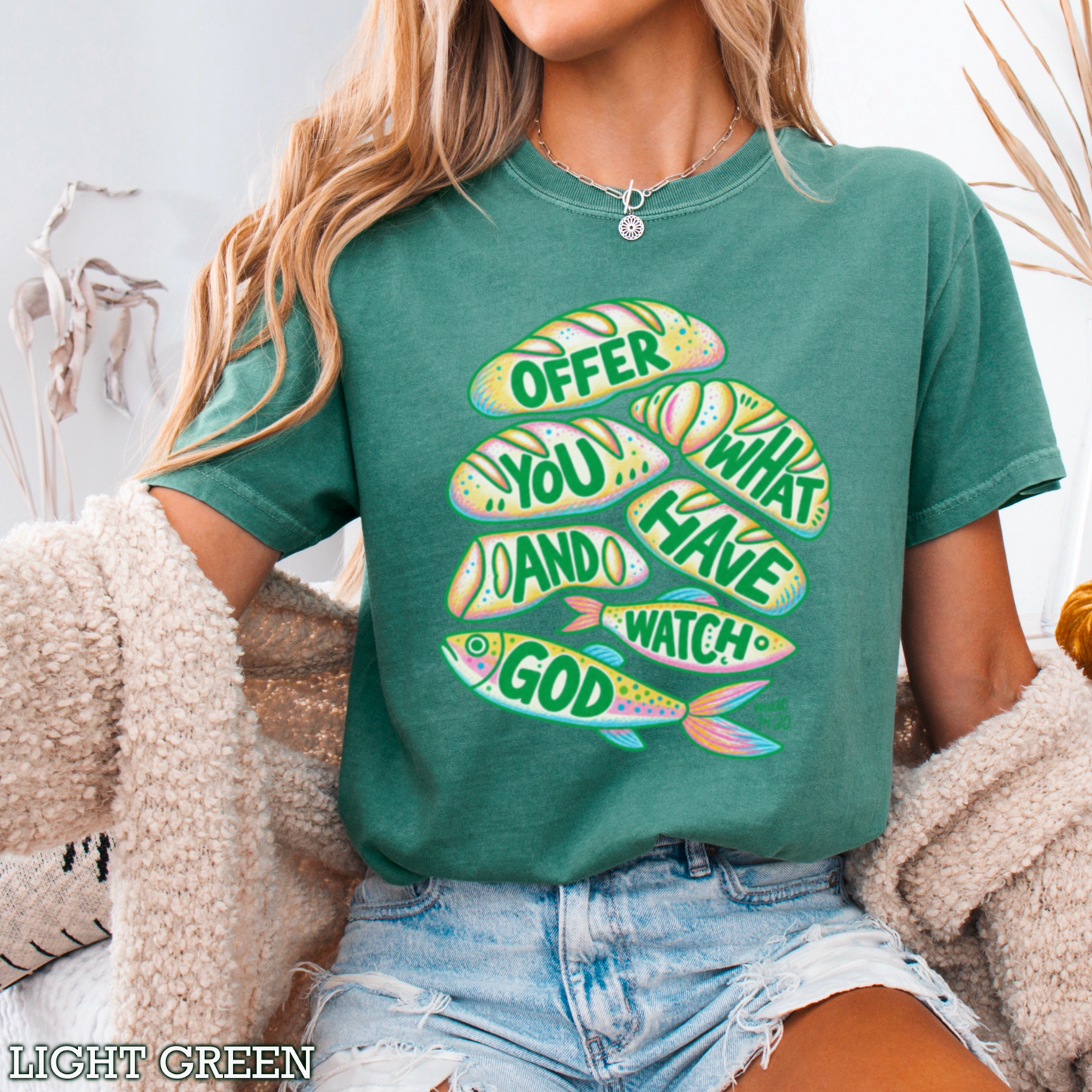 Offer What You Have And Watch God Comfort Color Graphic Tee