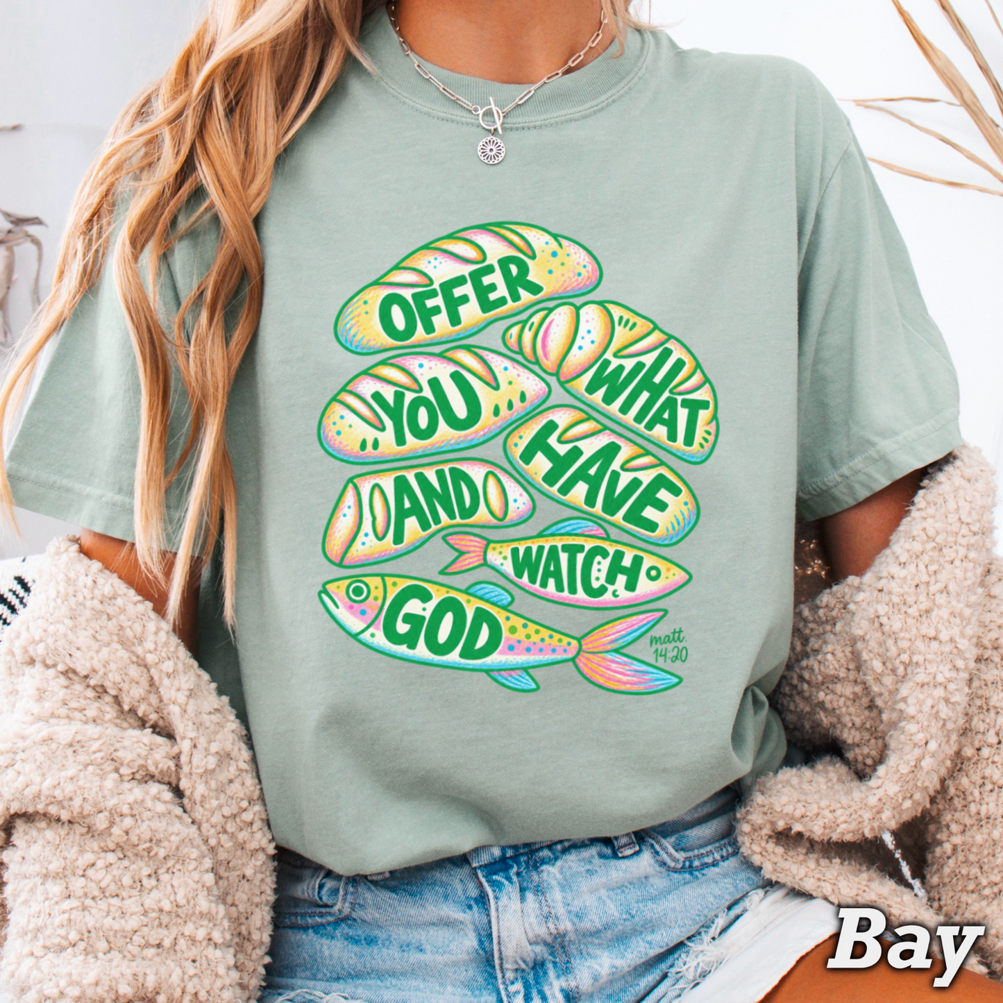 Offer What You Have And Watch God Comfort Color Graphic Tee