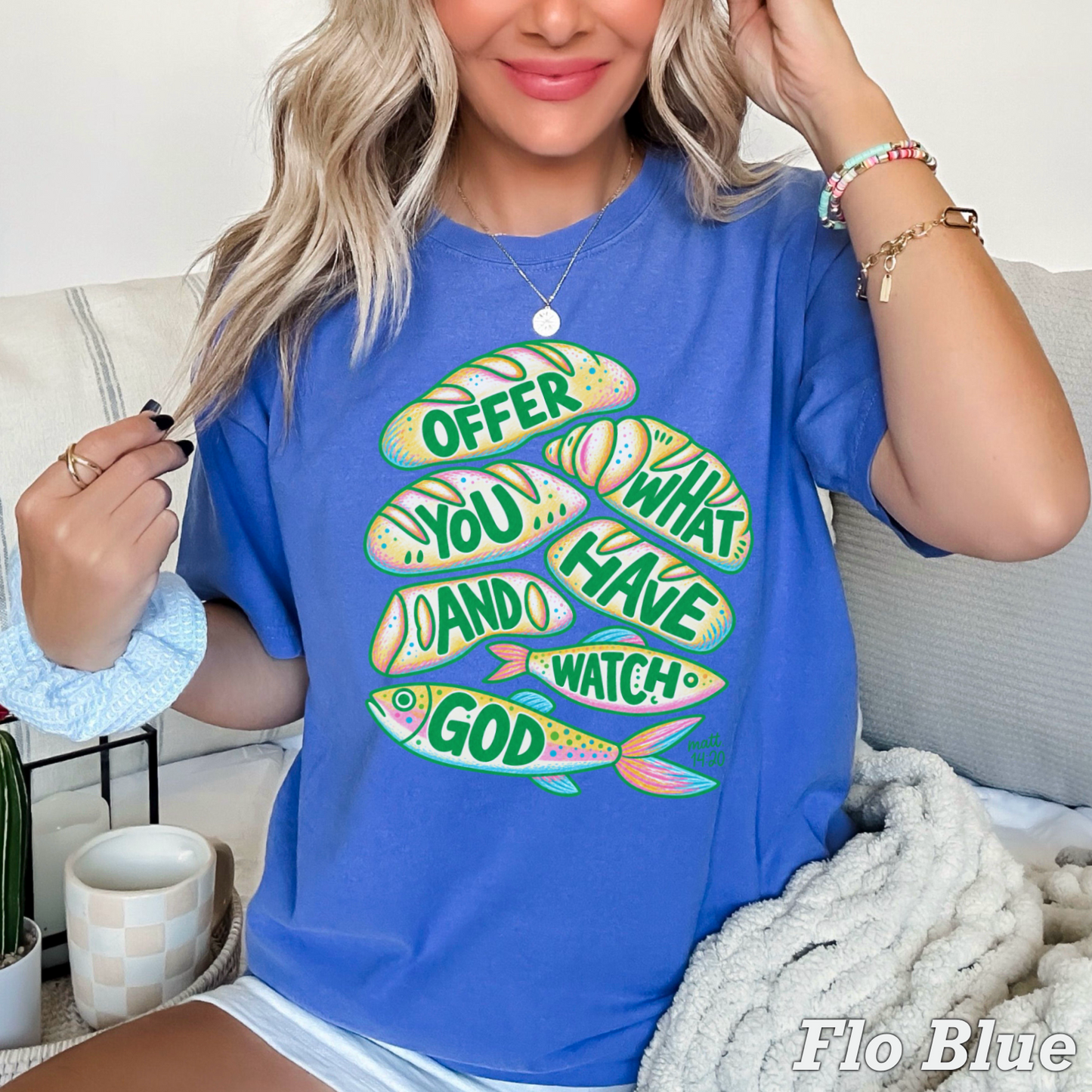 Offer What You Have And Watch God Comfort Color Graphic Tee