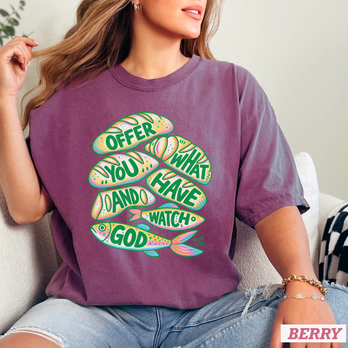 Offer What You Have And Watch God Comfort Color Graphic Tee