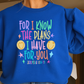 For I Know The Plans I Have For You Crewneck Sweatshirt