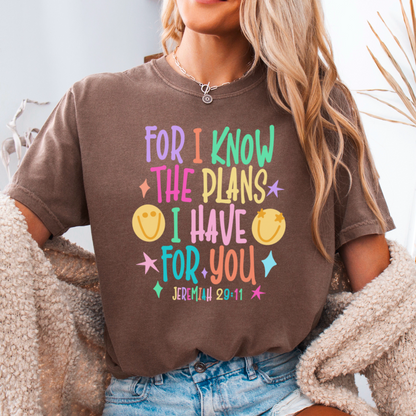 For I Know The Plans I Have For You Comfort Color Graphic Tee