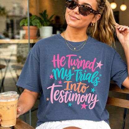 He Turned My Trials Into Testimony Comfort Color Graphic Tee