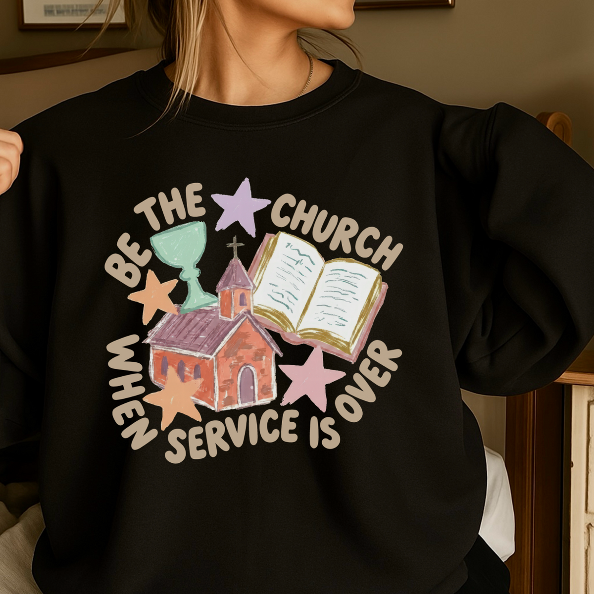Be The Church Christian Sweatshirt