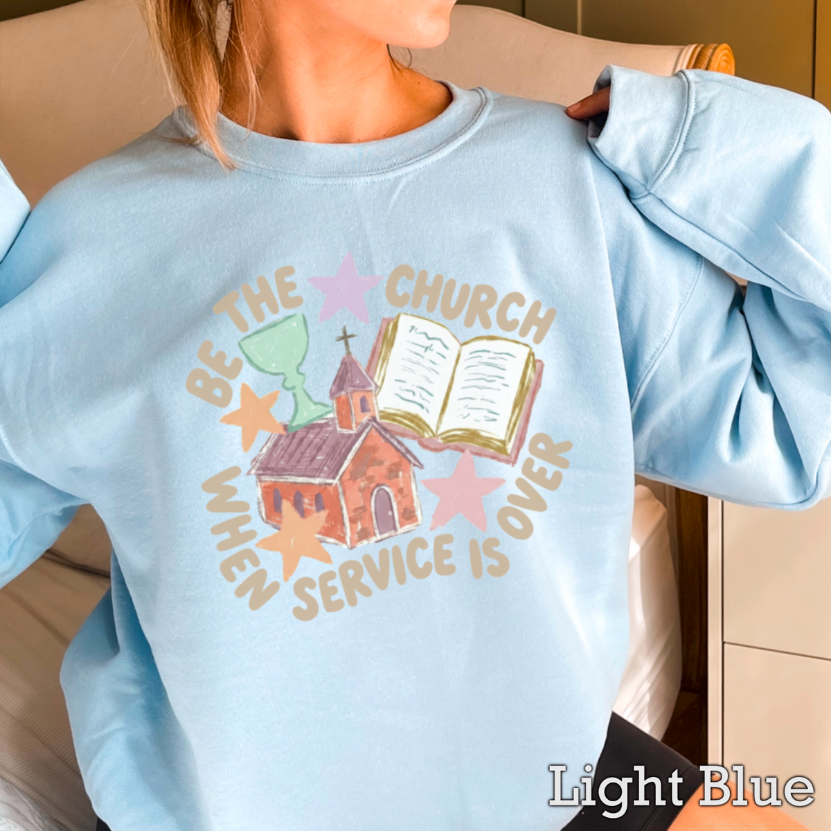 Be The Church Christian Sweatshirt