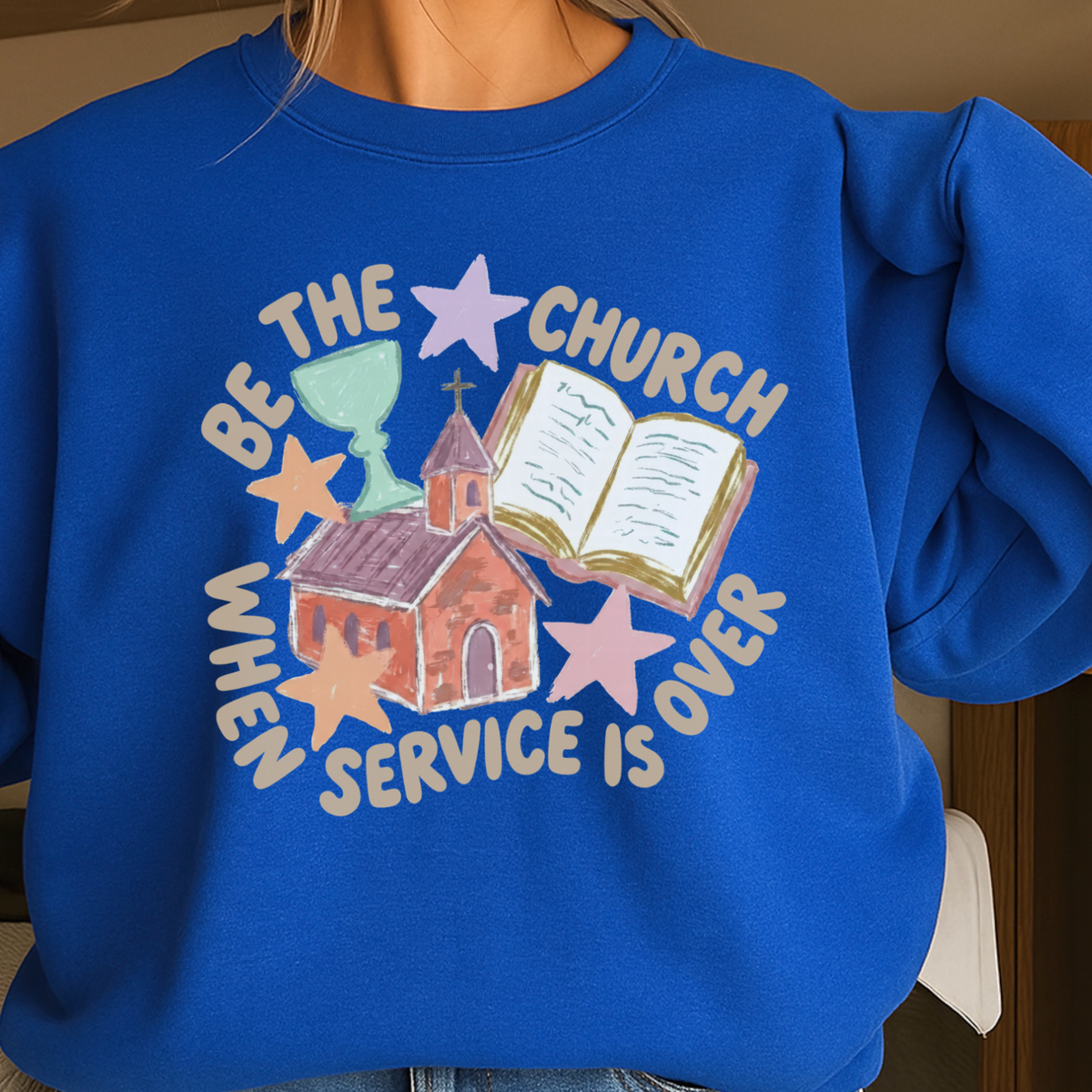 Be The Church Christian Sweatshirt