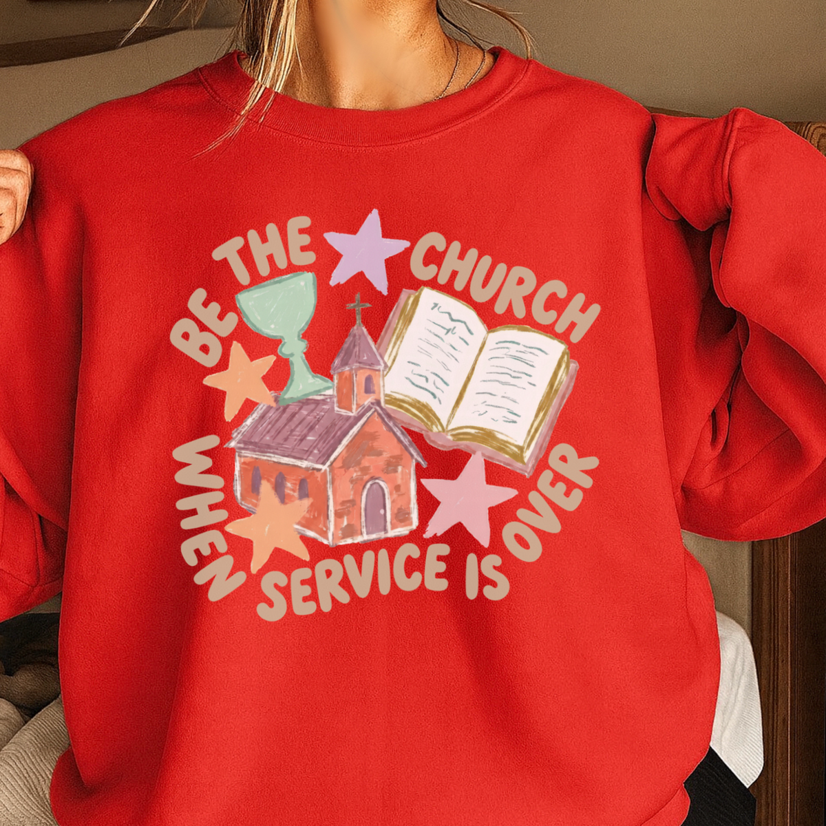 Be The Church Christian Sweatshirt