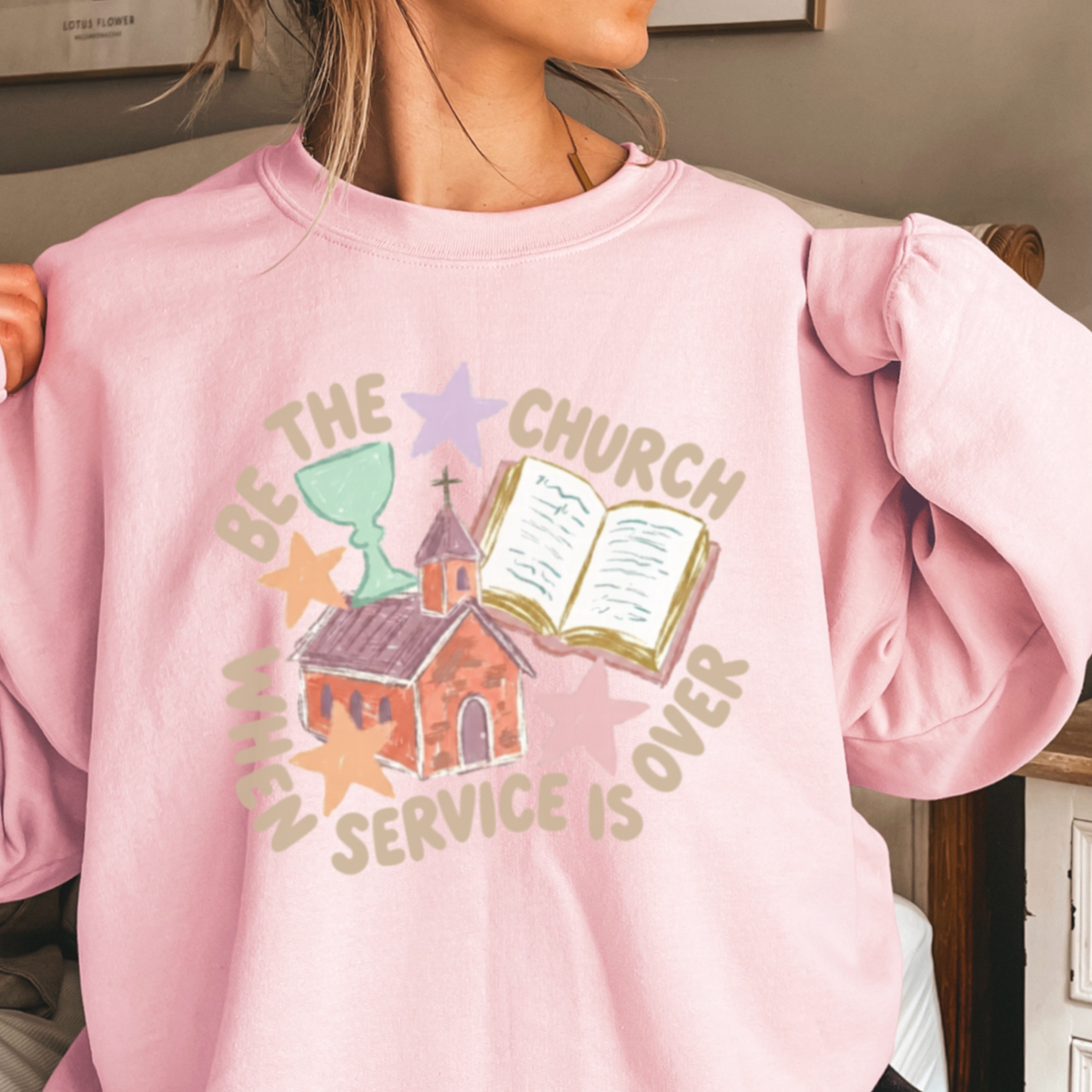 Be The Church Christian Sweatshirt
