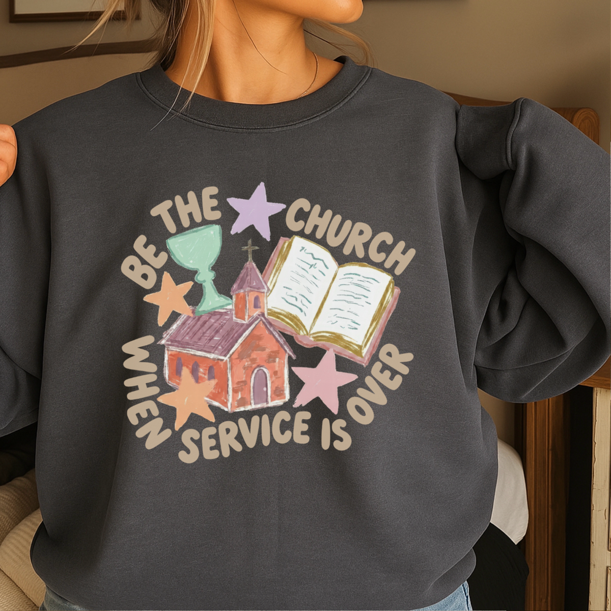 Be The Church Christian Sweatshirt