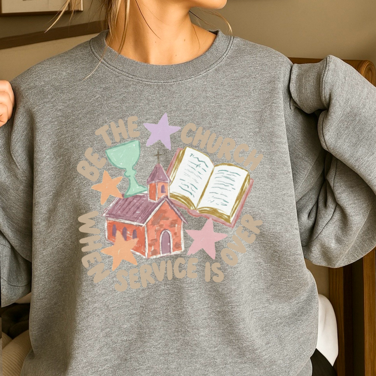 Be The Church Christian Sweatshirt