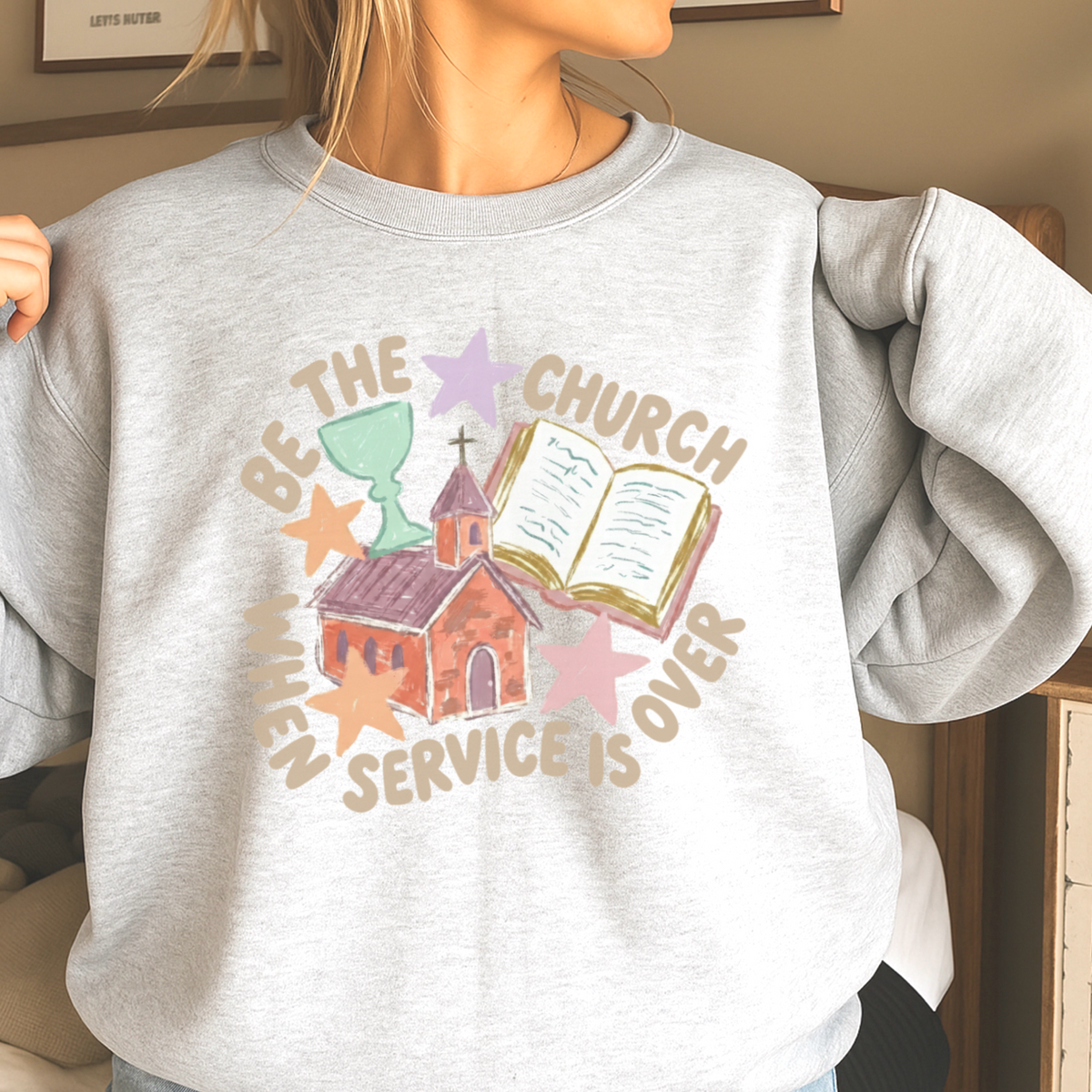 Be The Church Christian Sweatshirt