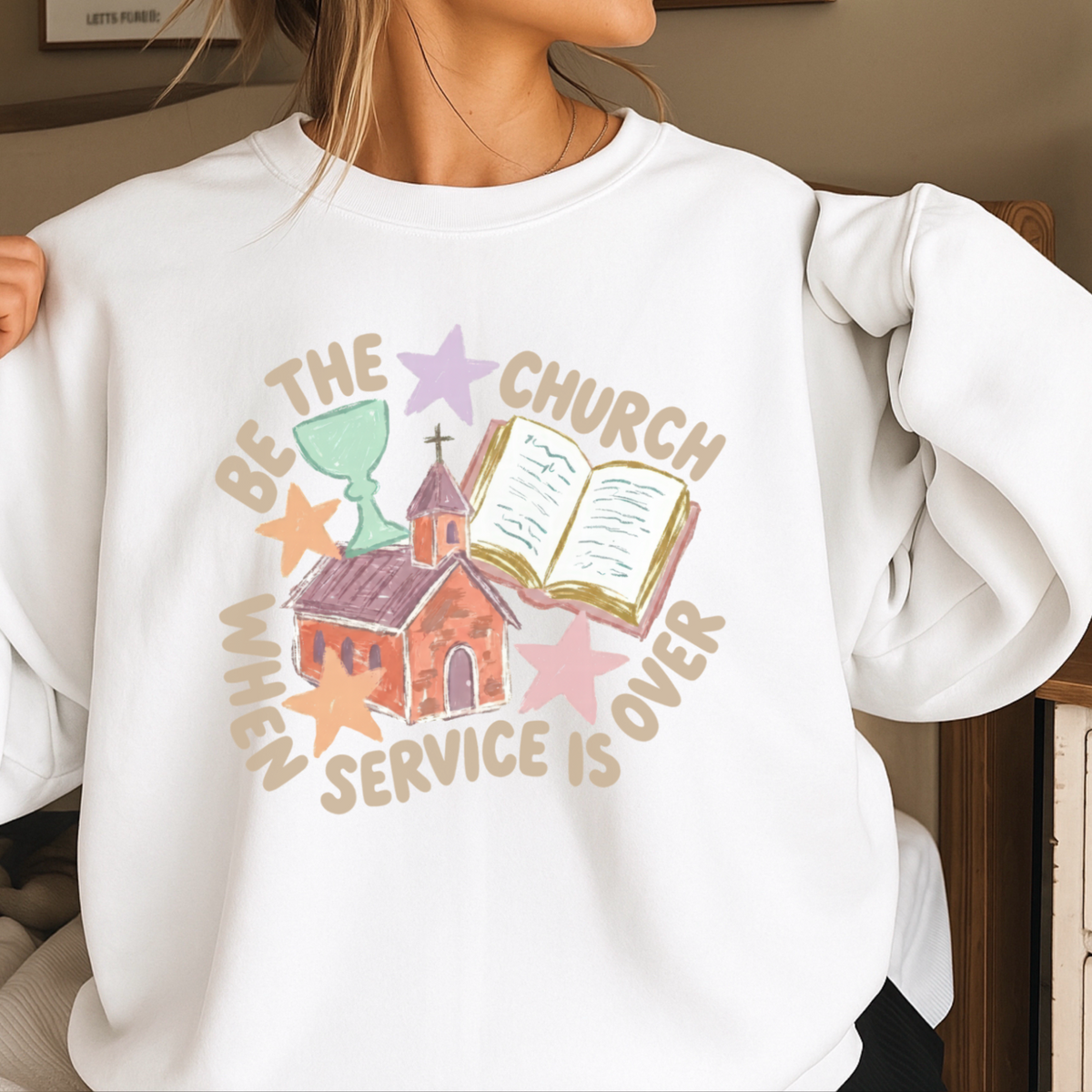 Be The Church Christian Sweatshirt