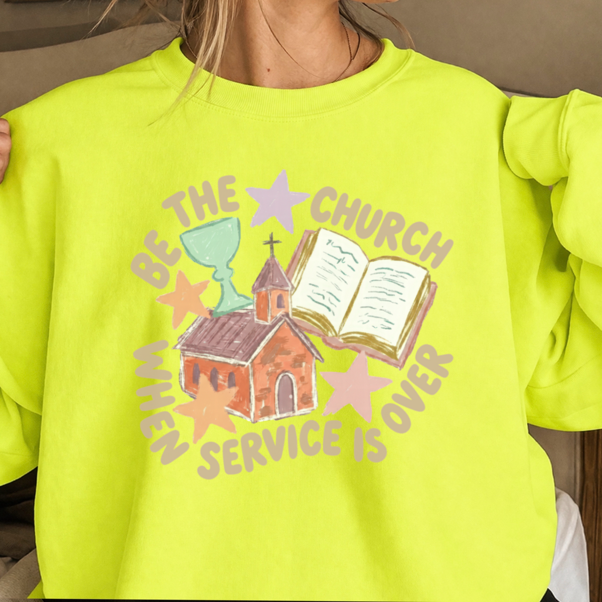 Be The Church Christian Sweatshirt