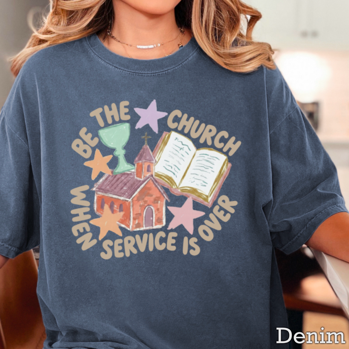 Be The Church Christian Comfort Color Graphic Tee