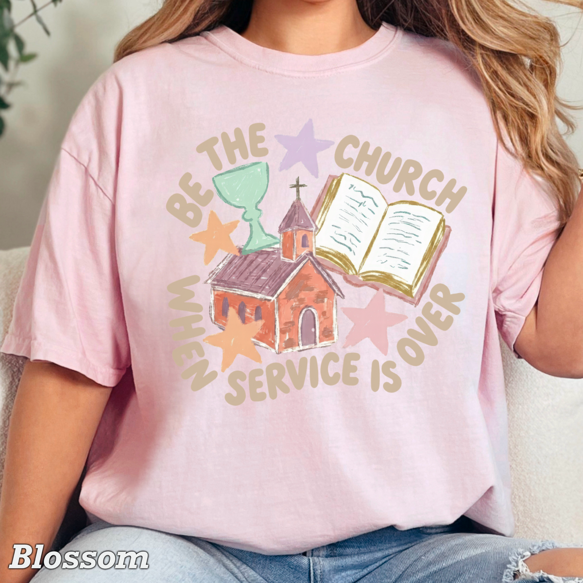 Be The Church Christian Comfort Color Graphic Tee