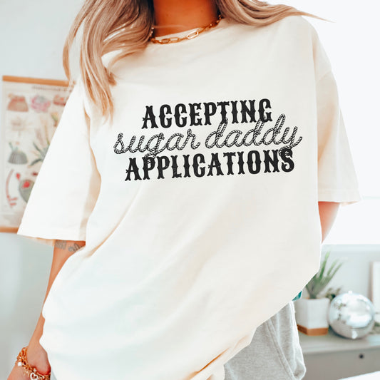 Accepting Sugar Daddy Applications Comfort Color Graphic Tee