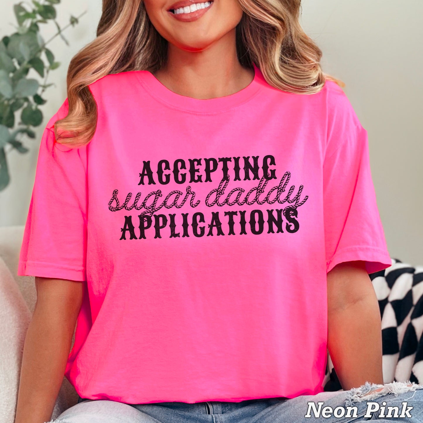 Accepting Sugar Daddy Applications Comfort Color Graphic Tee