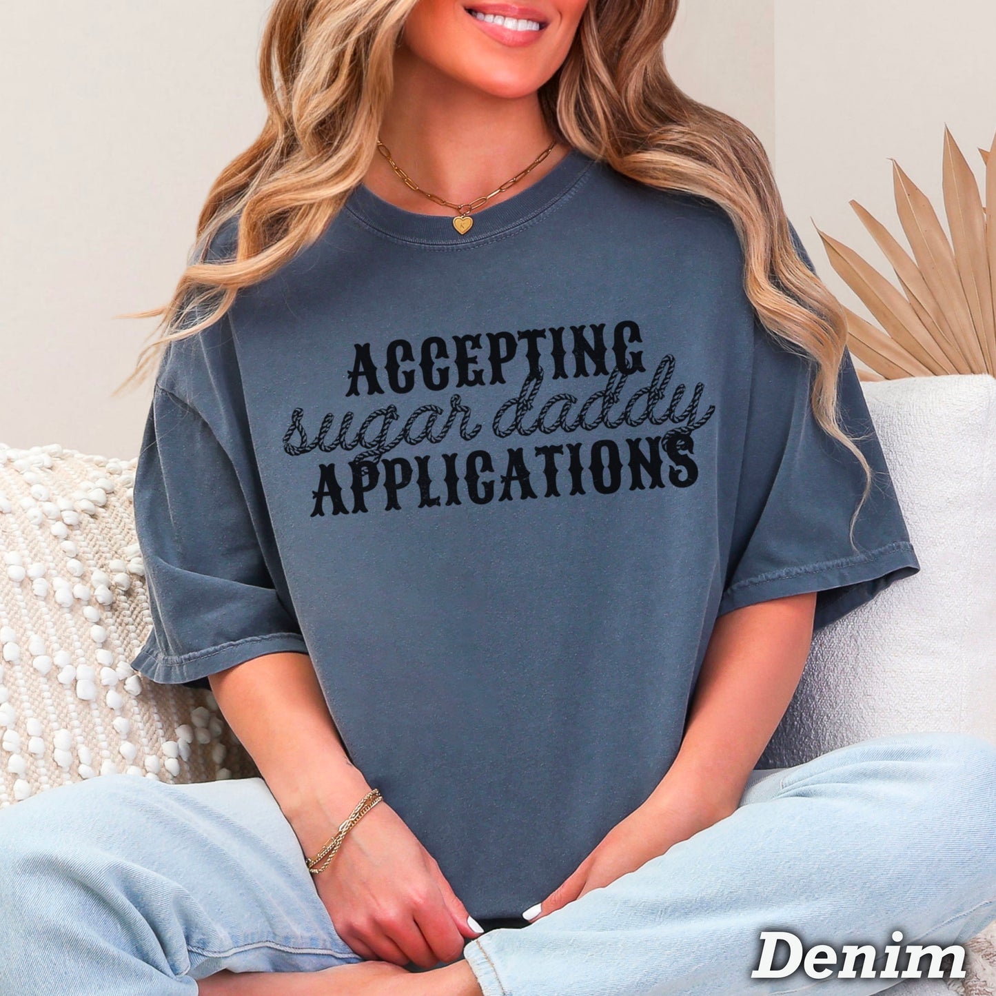 Accepting Sugar Daddy Applications Comfort Color Graphic Tee