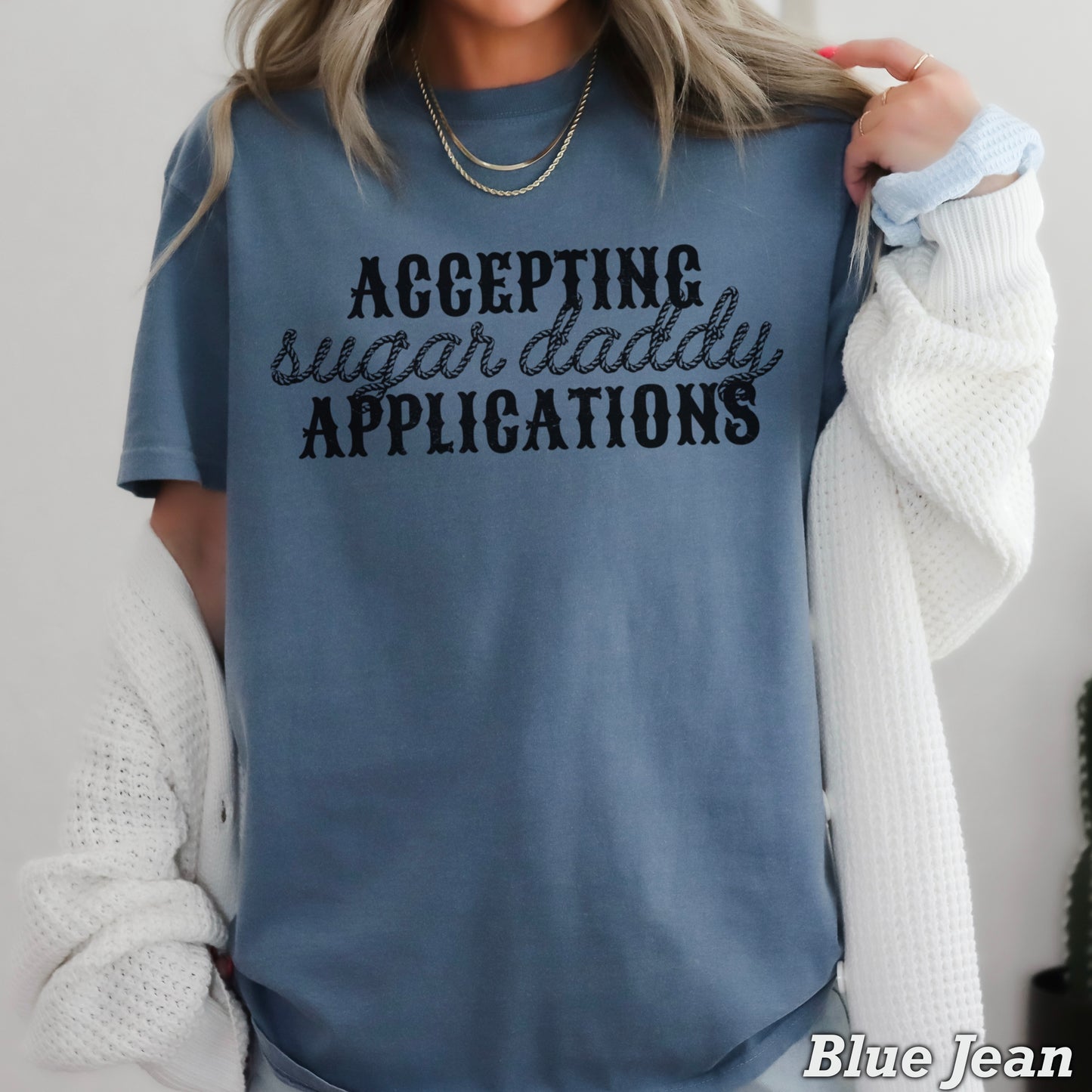 Accepting Sugar Daddy Applications Comfort Color Graphic Tee