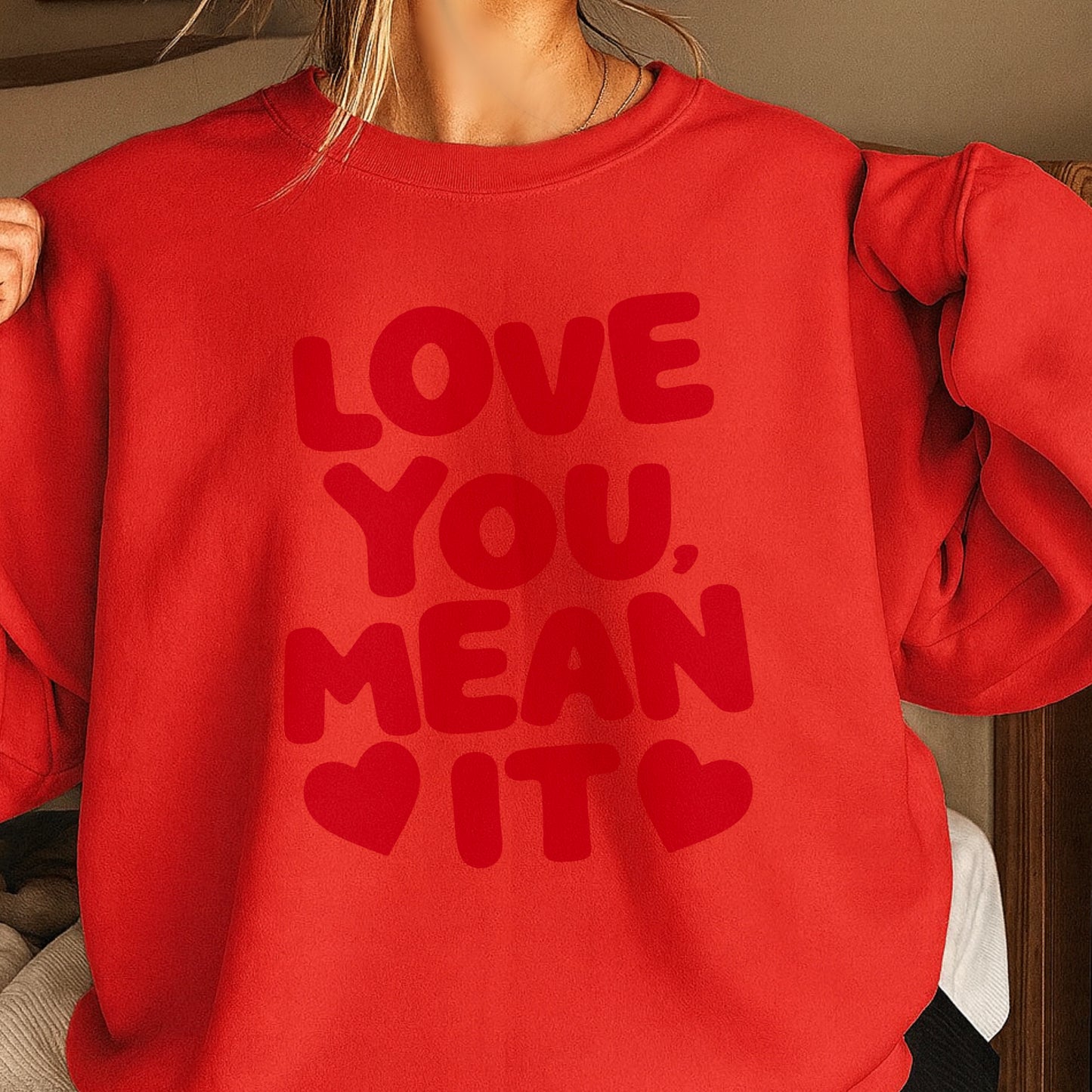 Love You, Mean It Valentine’s Day Crewneck Sweatshirt